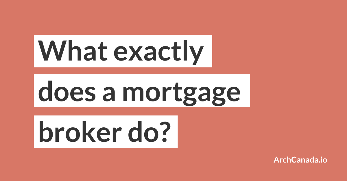 What Exactly Does a Mortgage Broker do arch