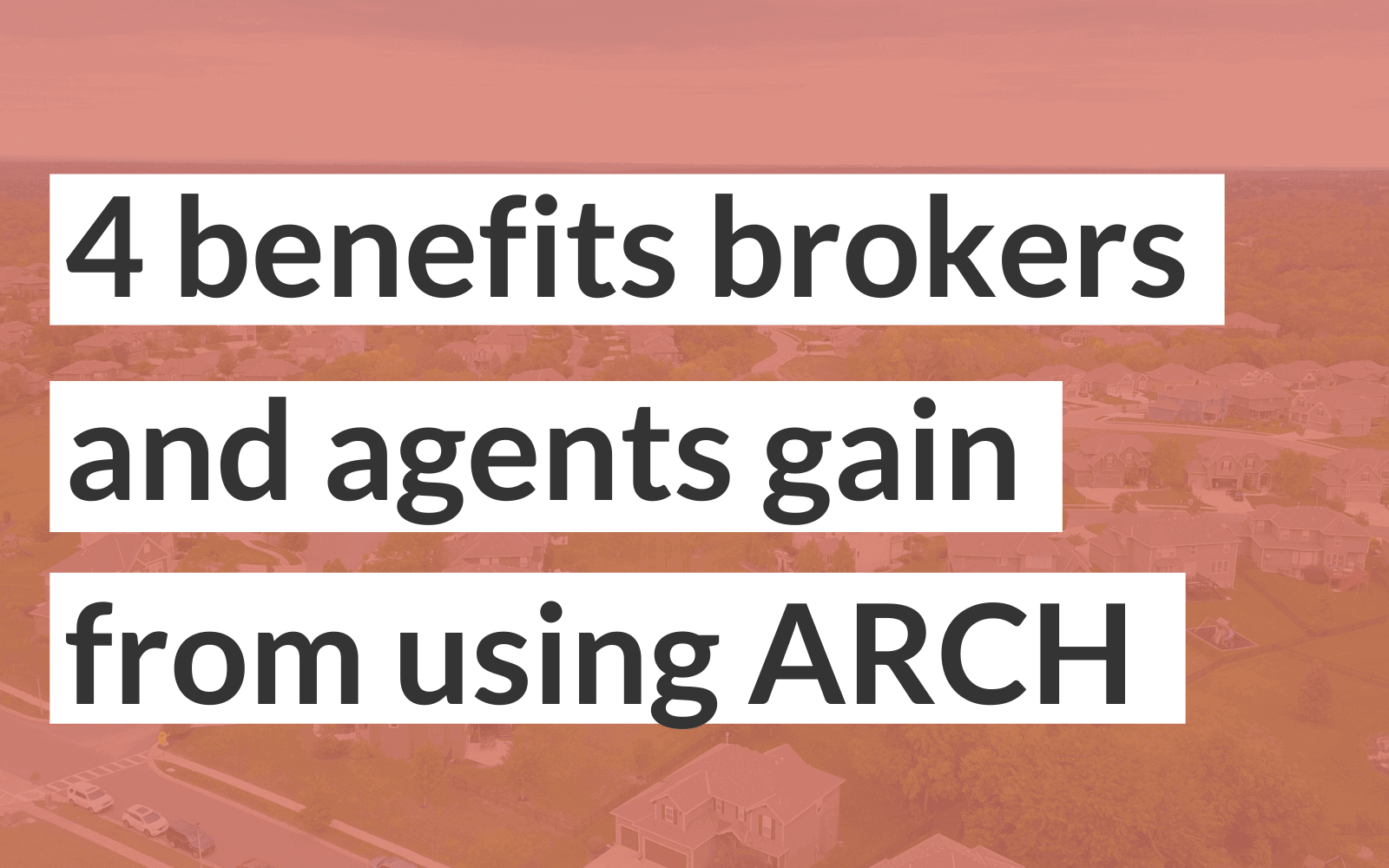 4 benefits brokers and agents gain from using ARCH down payment program
