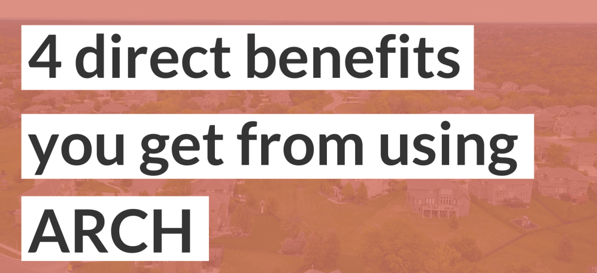 4 direct benefits you gain from using ARCH for the down payment on your first home
